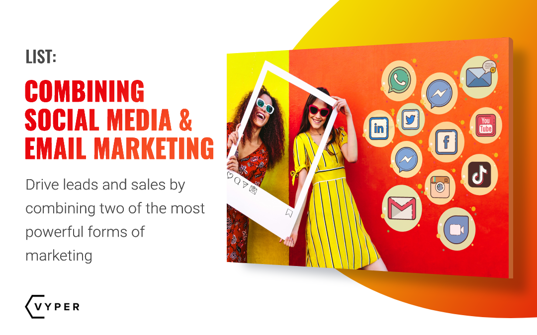 Drive Leads and Sales by Combining Social Media and Email Marketing